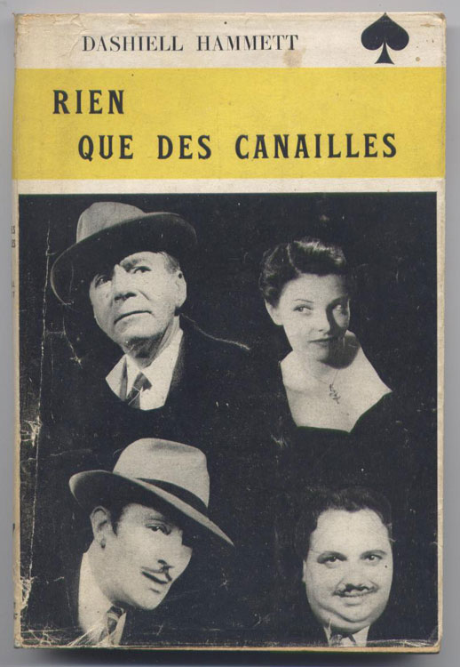 Auteur : Dashiell Hammett, titre: RIEN QUE DES CANAILLES, Collection l'As de Pique 1949, Edition Originale en TBE, en vente sur www.wanted-rare-books.com/polar.htm