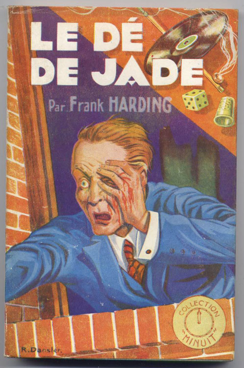 Léo MALET, sous le pseudonyme de Frank Hardind,titre: LE DÉ DE JADE, Ed Ventillard 1947 Collection Minuit, jaquette illustrée couleur par R. Dansler, en vente sur www.wanted-rare-books.com/leo-mallet-frank-harding-le-de-de-jade.htm