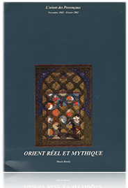 Orient réel et mythique,l'orient des provençaux, catalogue du musée Borély, Marseille 1982
